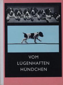 Emanuel Frynta, Jan Lukas: "Vom lügenhaften Hündchen", Prag 1962