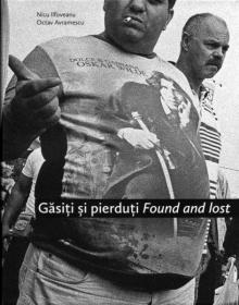 Nicu Ilfoveanu: "Găsiți și pierduți Found and lost", Bucuresti 2011