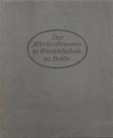 "Der Märchenbrunnen im Friedrichshain zu Berlin", Berlin 1914