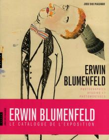 Erwin Blumenfeld: Photographies, Dessins et Photomontages, Paris 2013