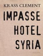 Krass Clement: Impasse Hotel Syria, Gyldendal 2016