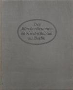 "Der Märchenbrunnen im Friedrichshain zu Berlin", Berlin 1914