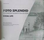 Cezar Popescu (Hrsg.): „Foto Splendid. The Costică Acsinte Collection. Vol. 1 Social Life”, Bukarest 2015