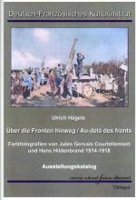 Ulrich Hägele: "Über die Fronten hinweg / Au-delá des fronts", Tübingen 2014