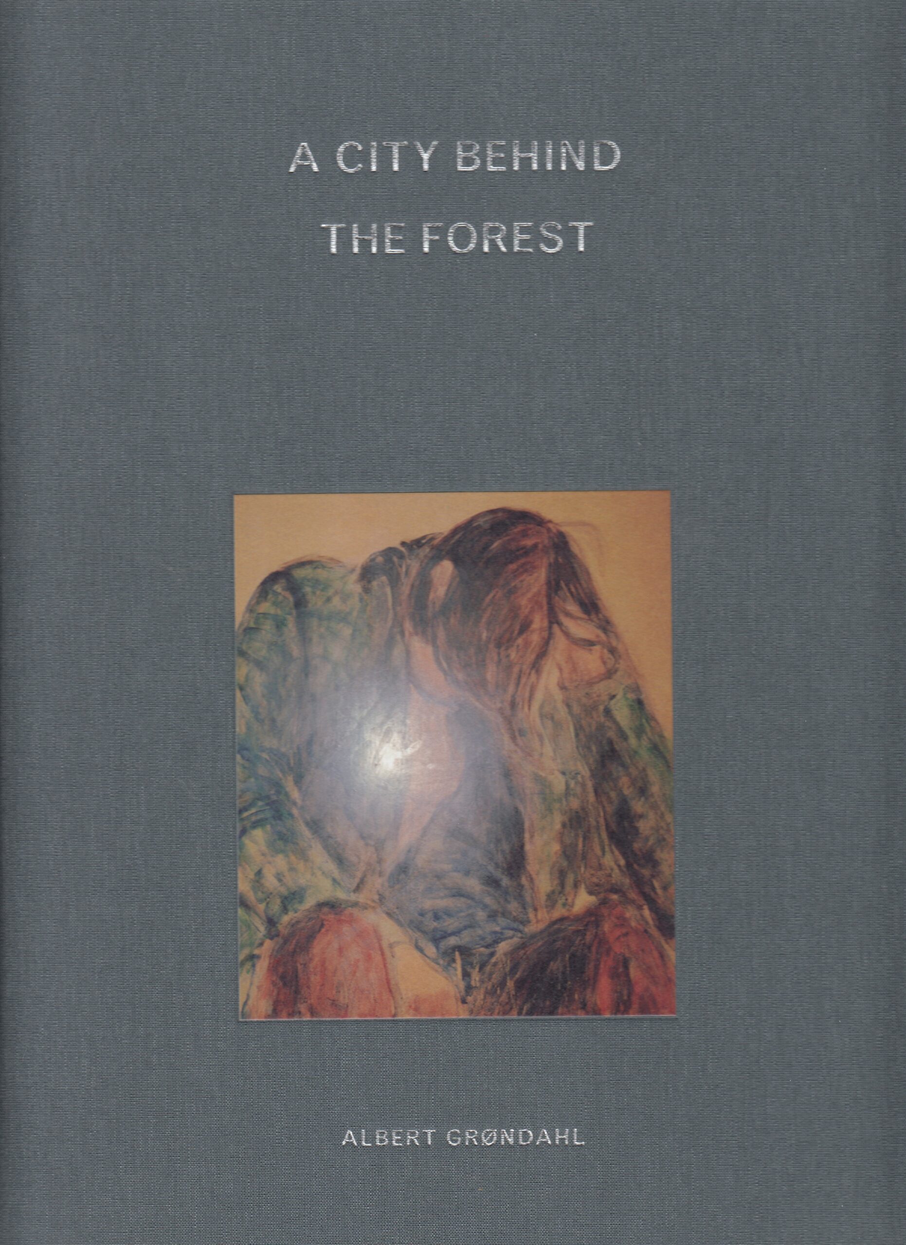 Albert Grøndal : A City Behind the Forest