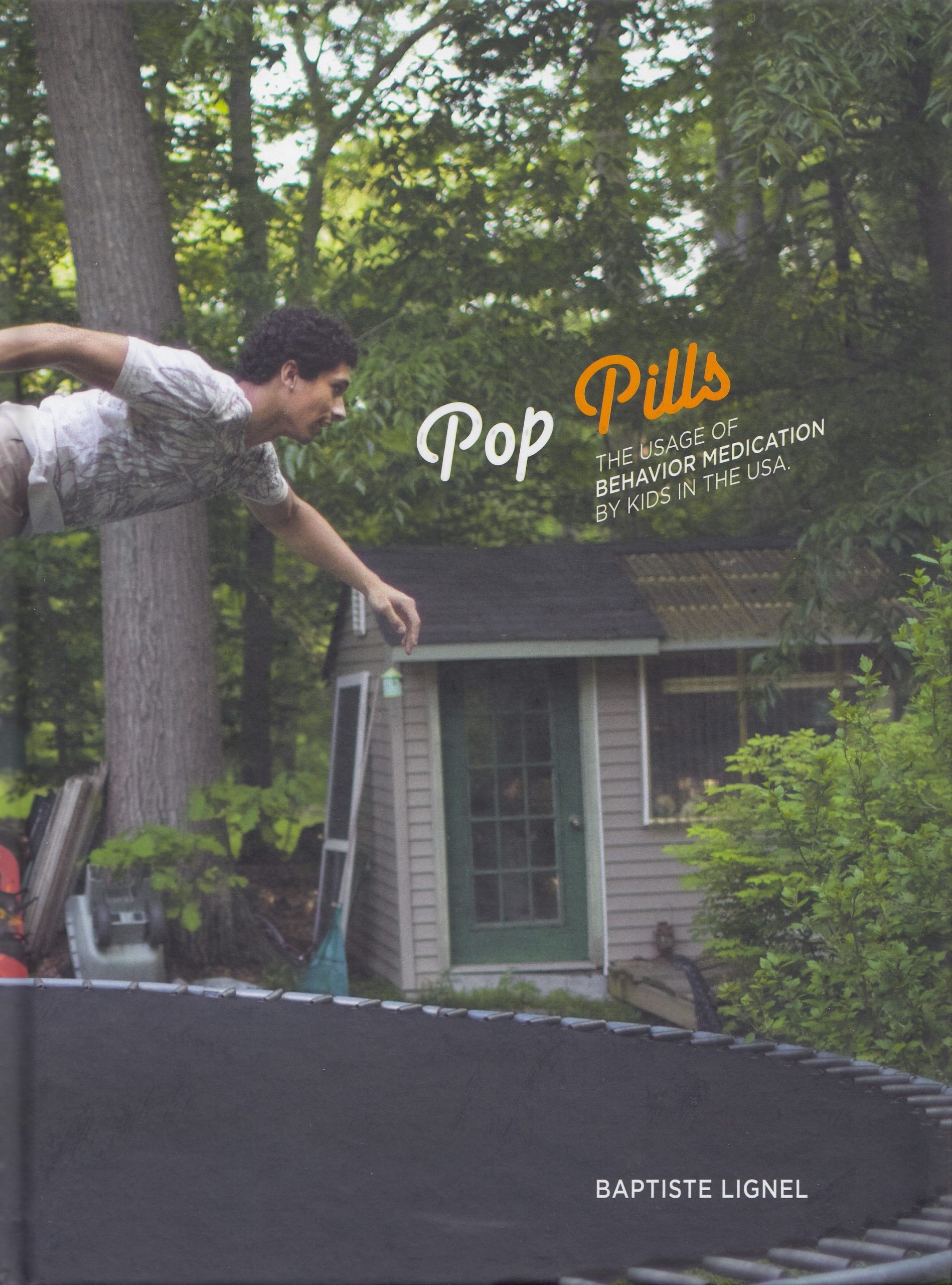 Baptiste Lignel : Pop Pills. The Usage of Behaviour Medication by Kids in the USA