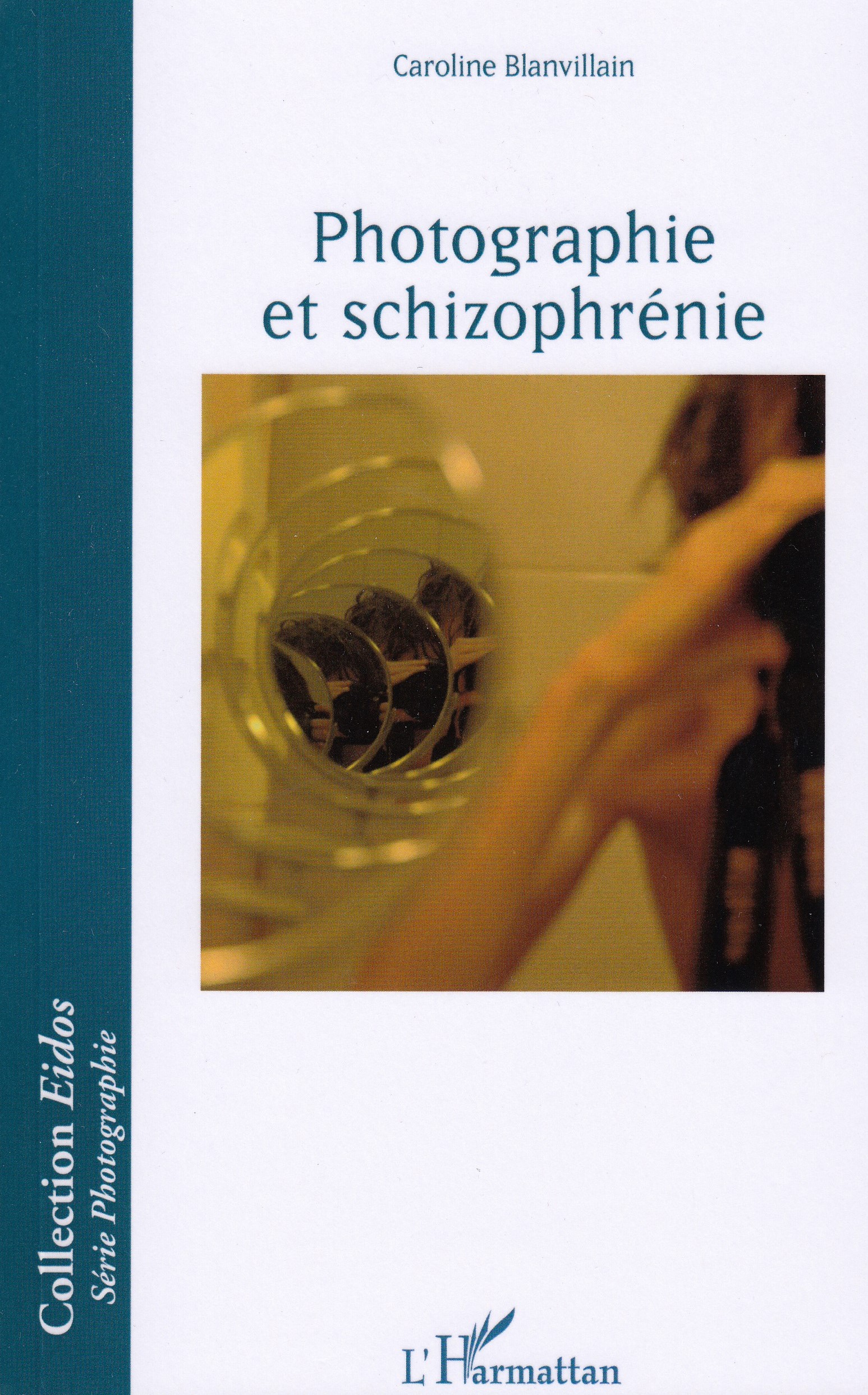 Caroline Blanvillain : Photographie et schizophrénie