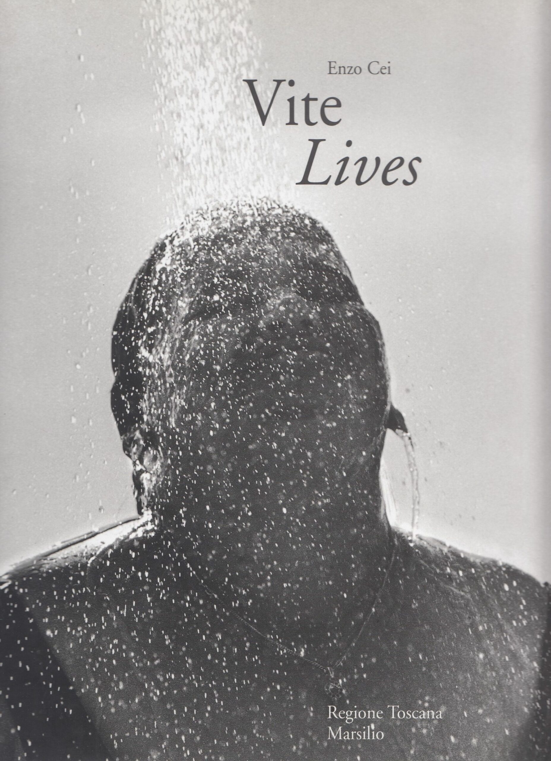 Enzo Cei : Vite Follia. E fotografia cronaca di una svolta. Lives Photography and Madness. Chronicle of a Turning Point