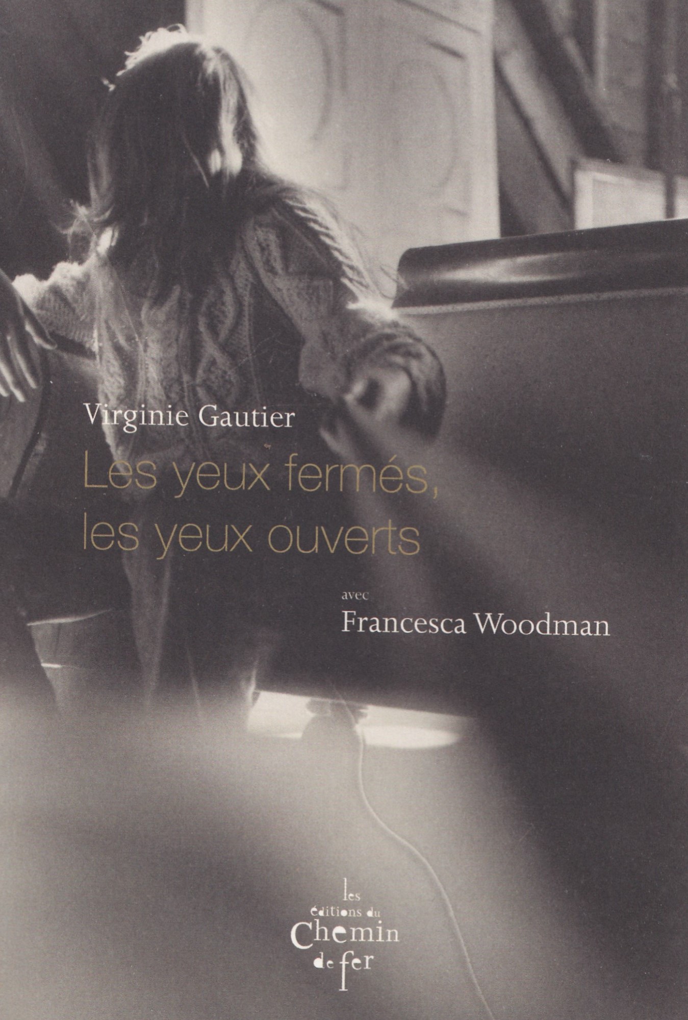 Virginie Gautier, Francesca Woodman : Les yeux fermés, les yeux ouverts