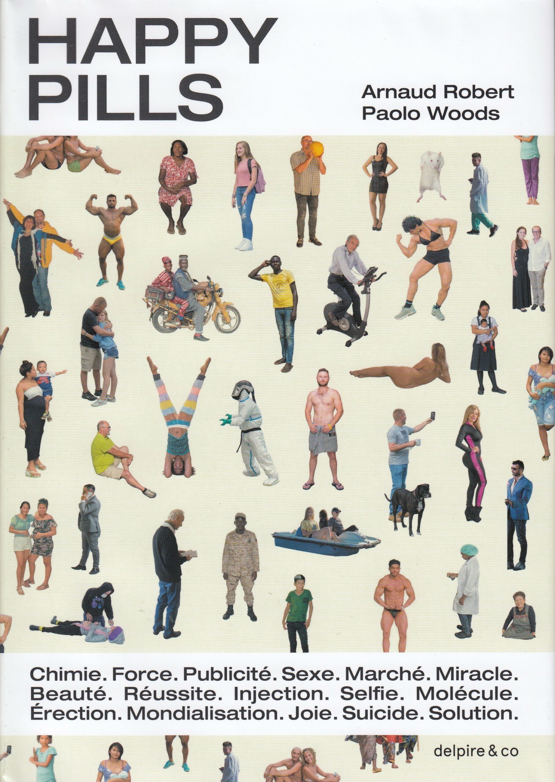 Arnaud Robert, Paolo Woods : Happy Pills