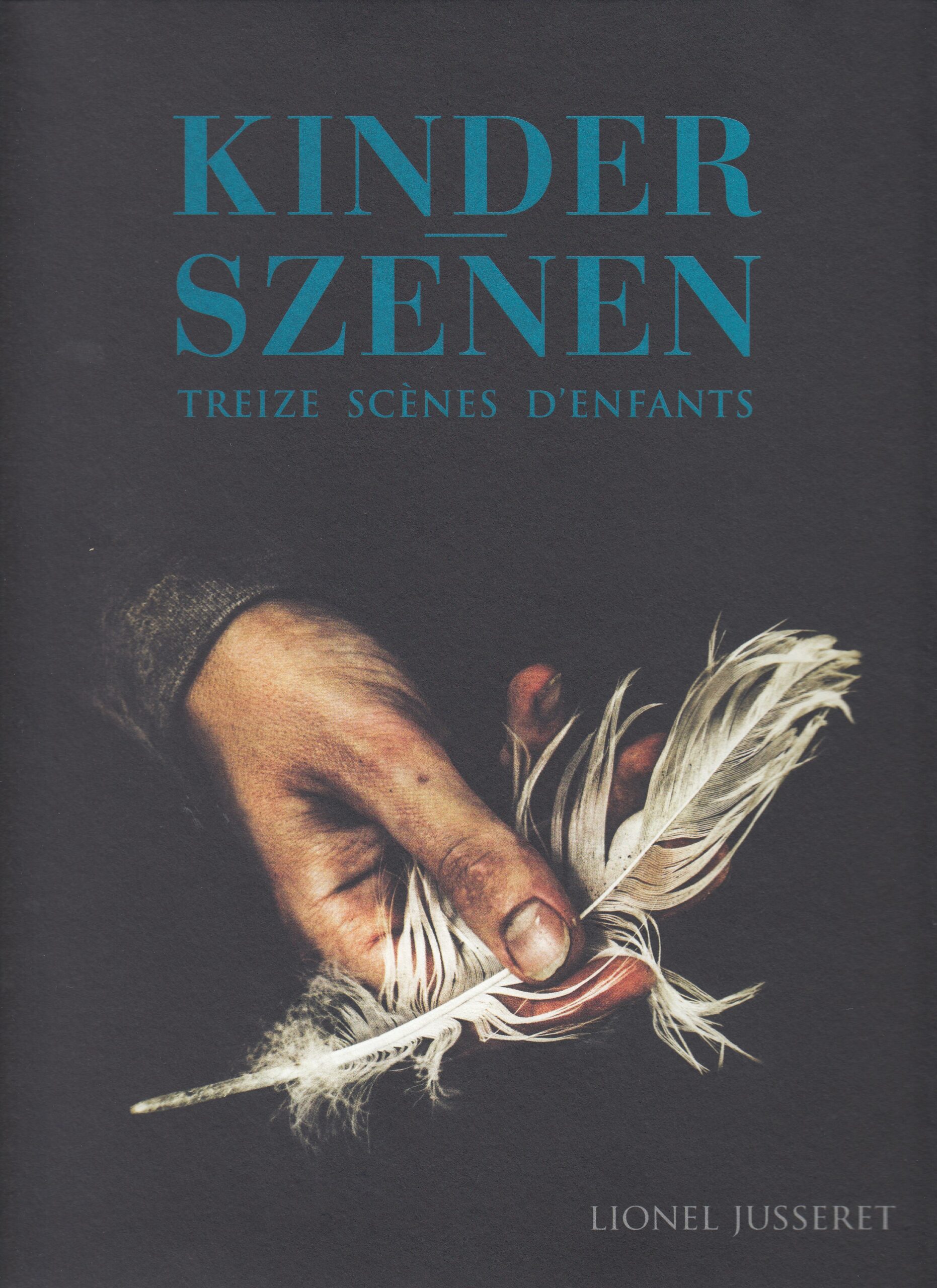 Lionel Jusseret : Kinderszenen. Treize Scènes des Enfants