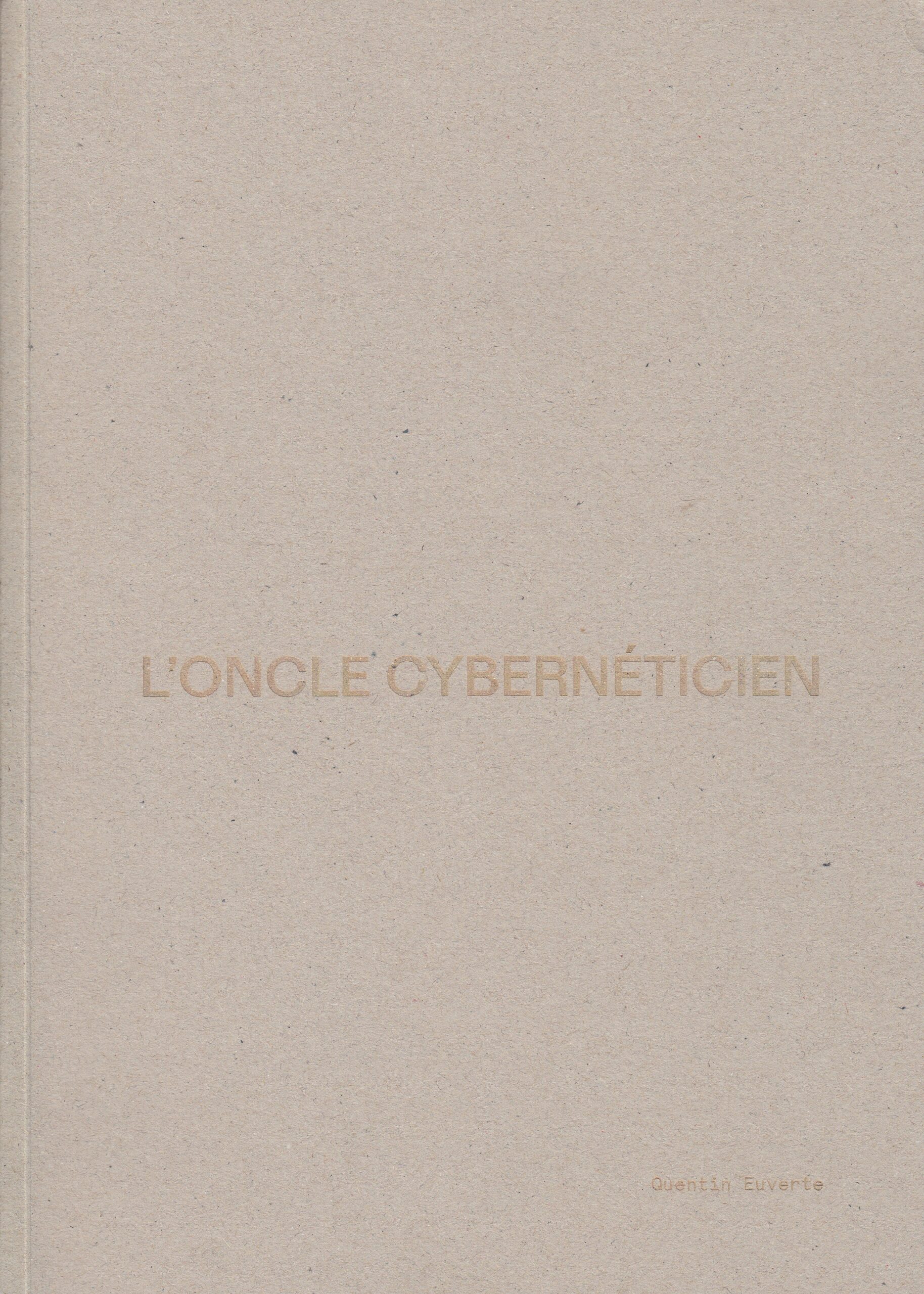 Quentin Euverte : L’Oncle Cybernéticien