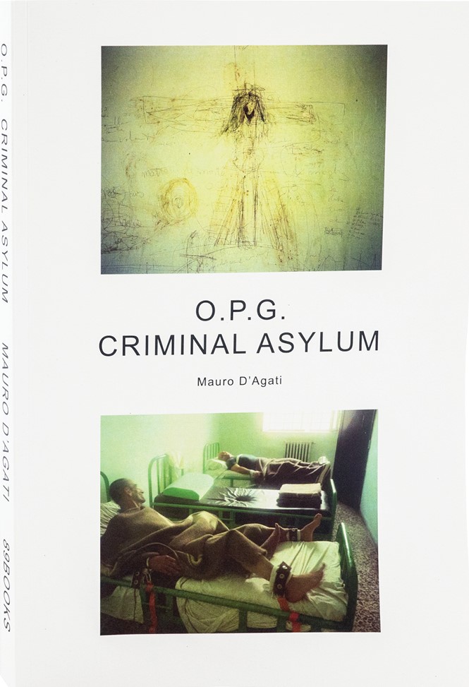 Mauro D’Agati : O.P.G. Criminal Asylum