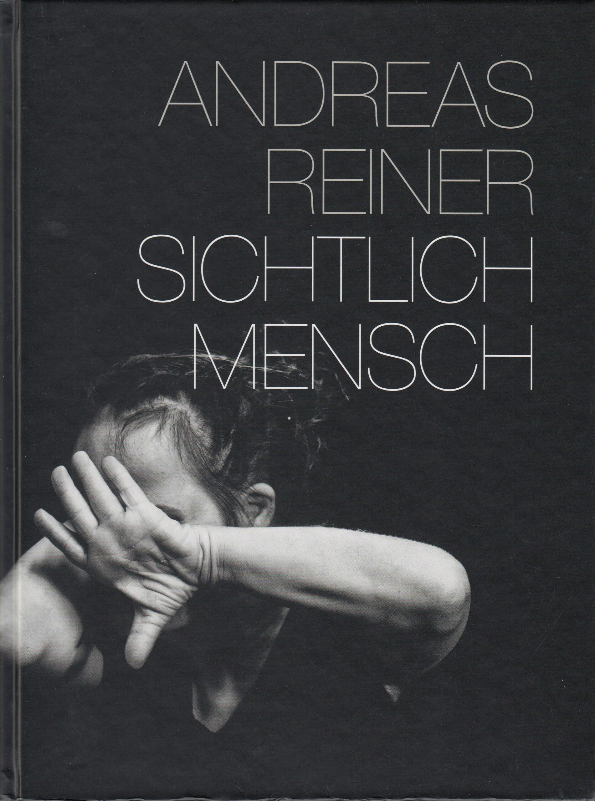 Andreas Reiner : Sichtlich Mensch