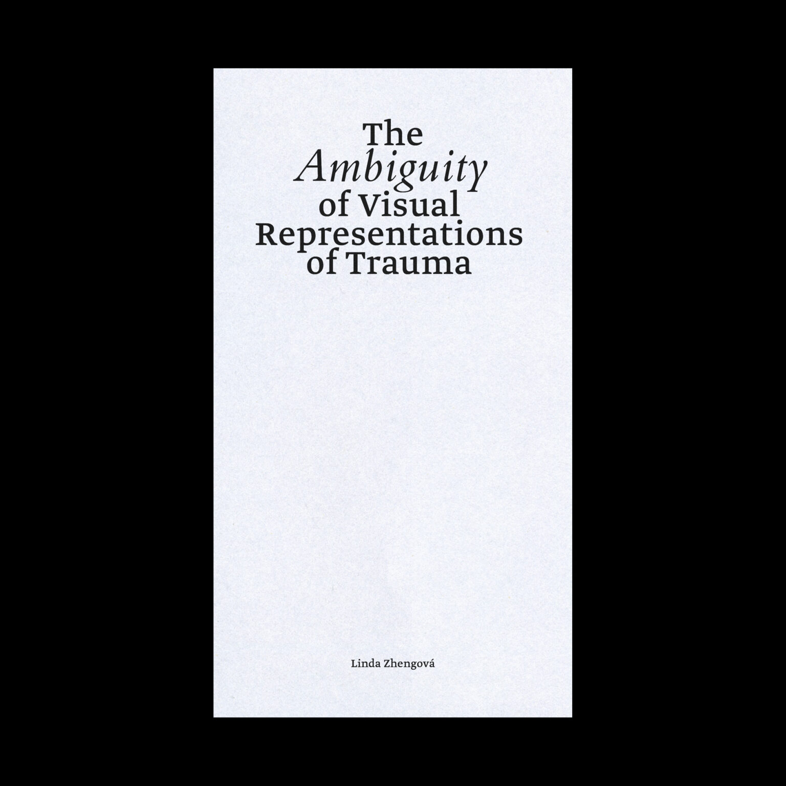 Linda Zenghova : The Ambiguity of Visual Representations of Trauma
