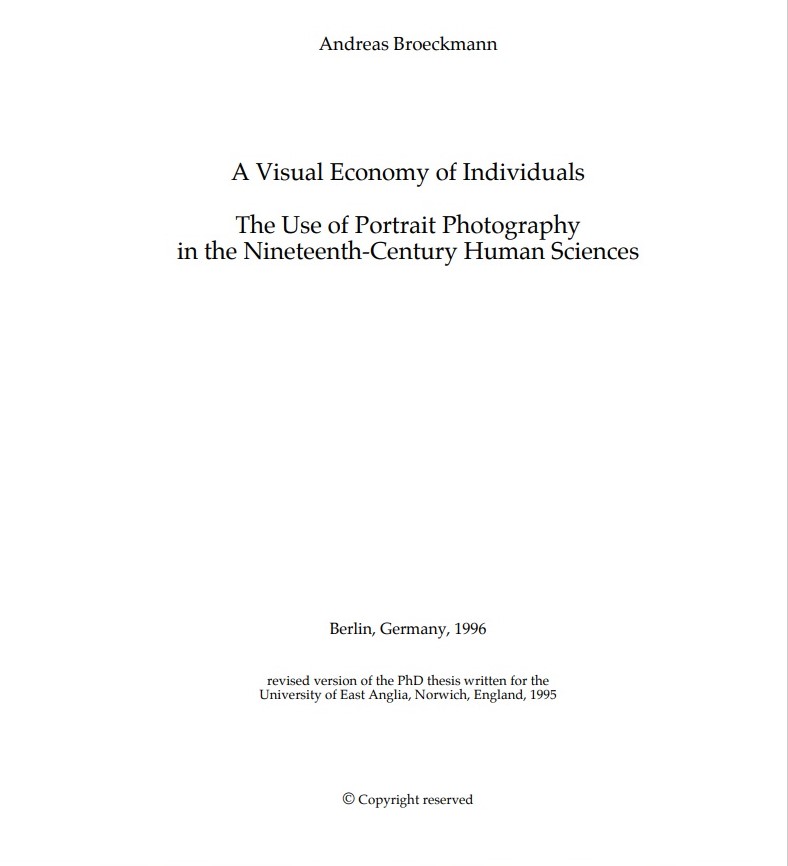 Andreas Broeckmann : A Visual Economy of Individuals. The Use of Portrait Photography in the Nineteenth-Century Human Sciences