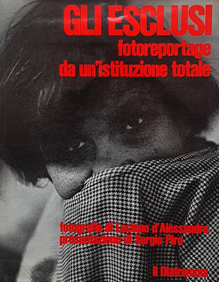 Luciano d’Allesandro : Gli esclusi. Fotoreportage da un’istituzione totale