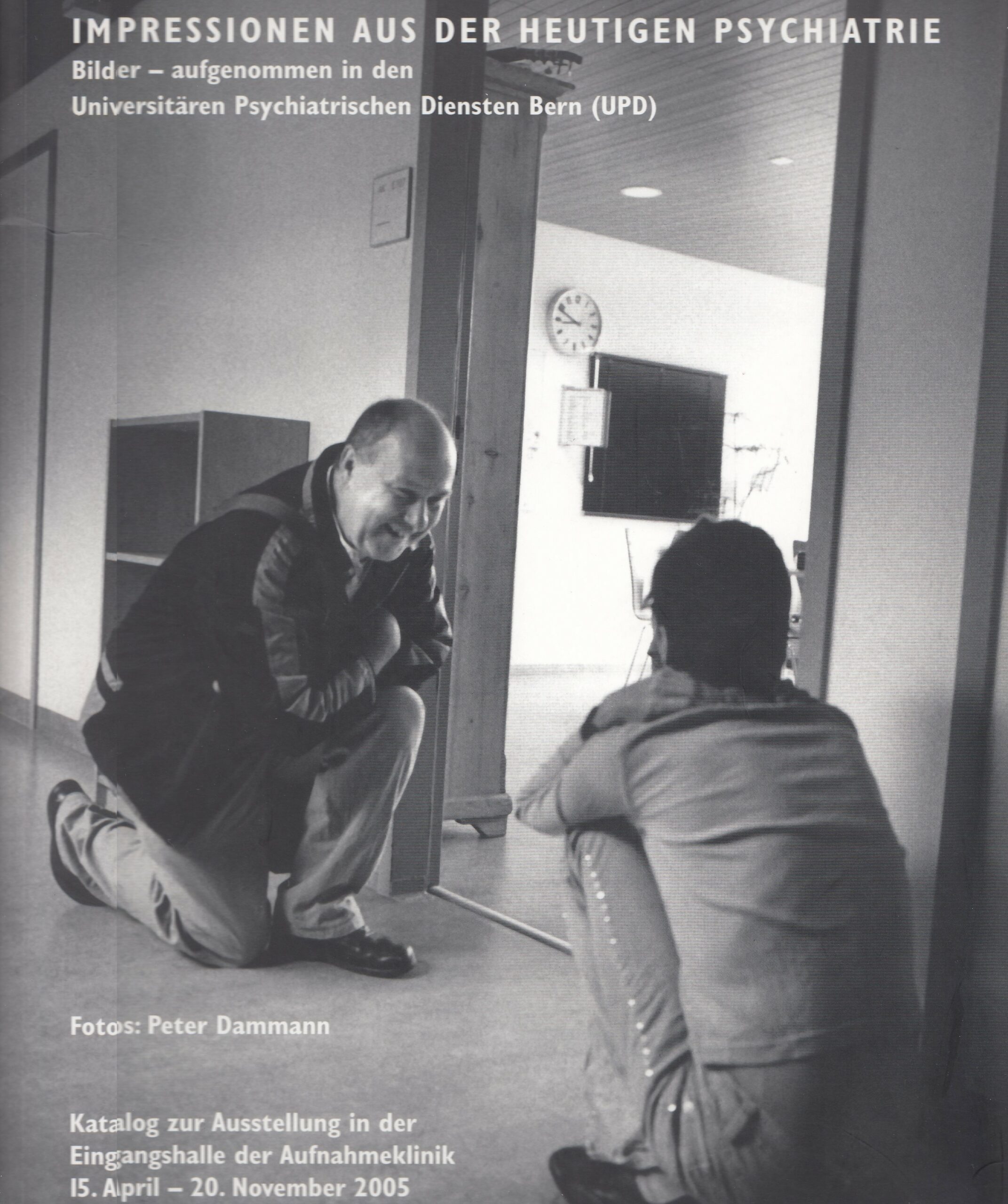 Peter Dammann : Impressionen aus der heutigen Psychiatrie