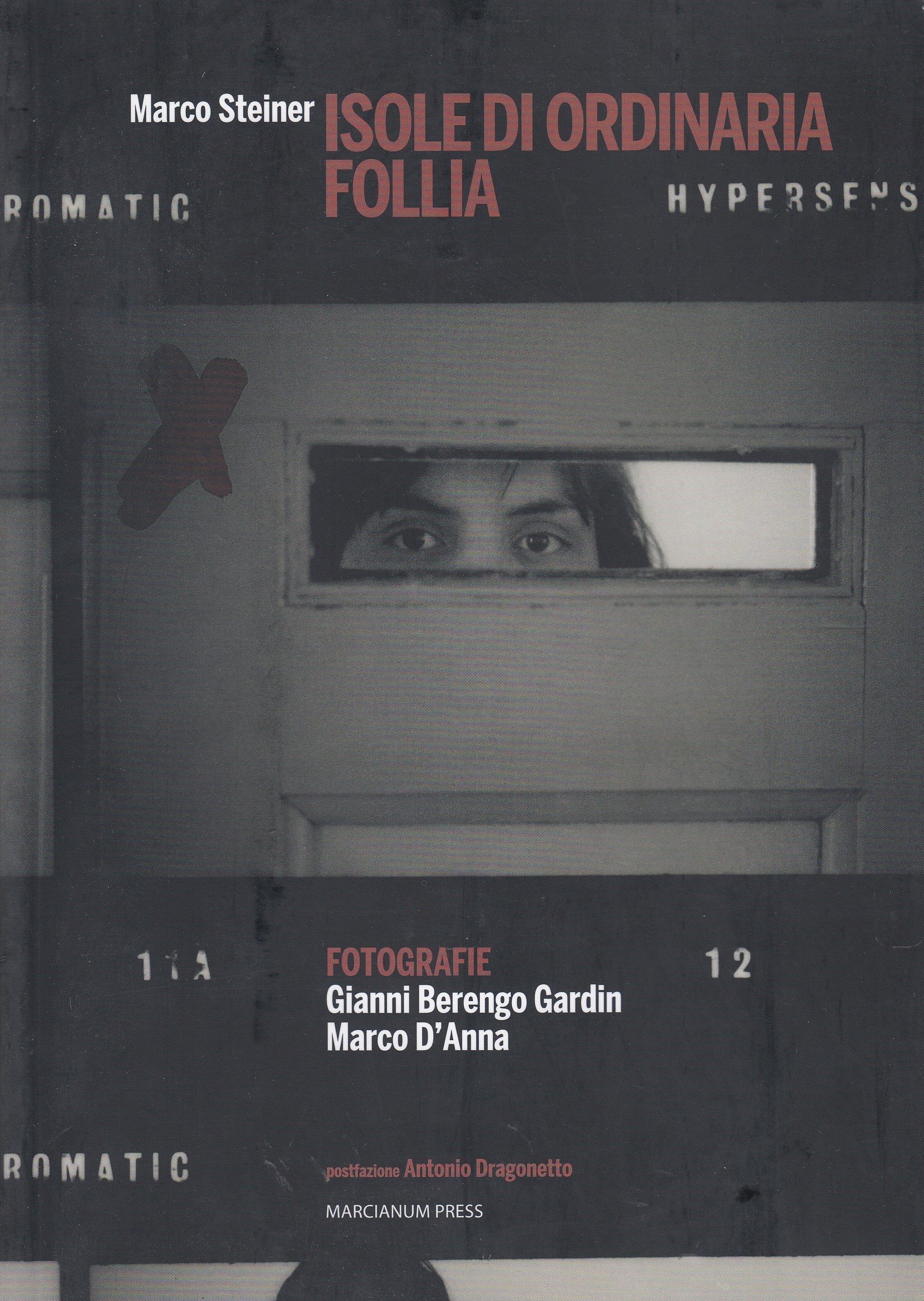Marco Steiner : Isole di Ordinaria Follia