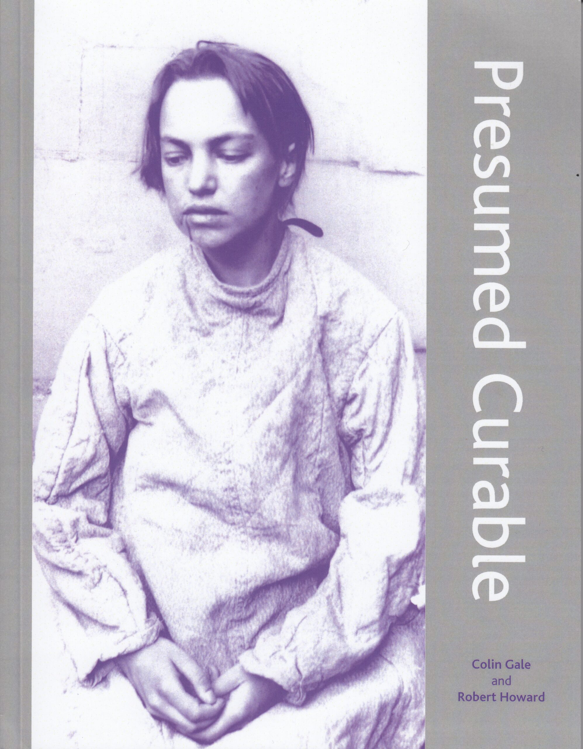 Colin Gale, Robert Howard : Presumed Curable