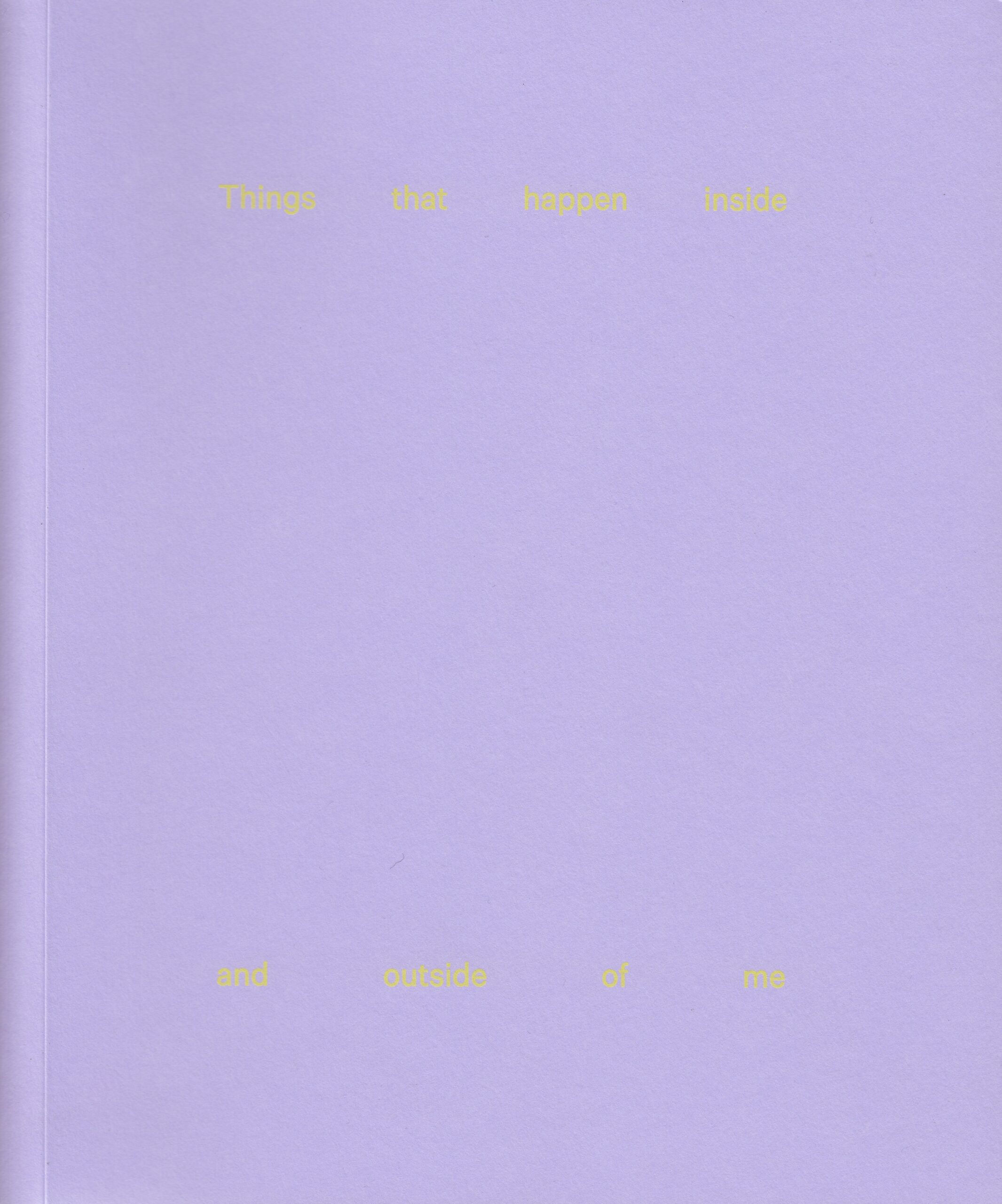 Mara Palena : Things that happen inside and outside of me