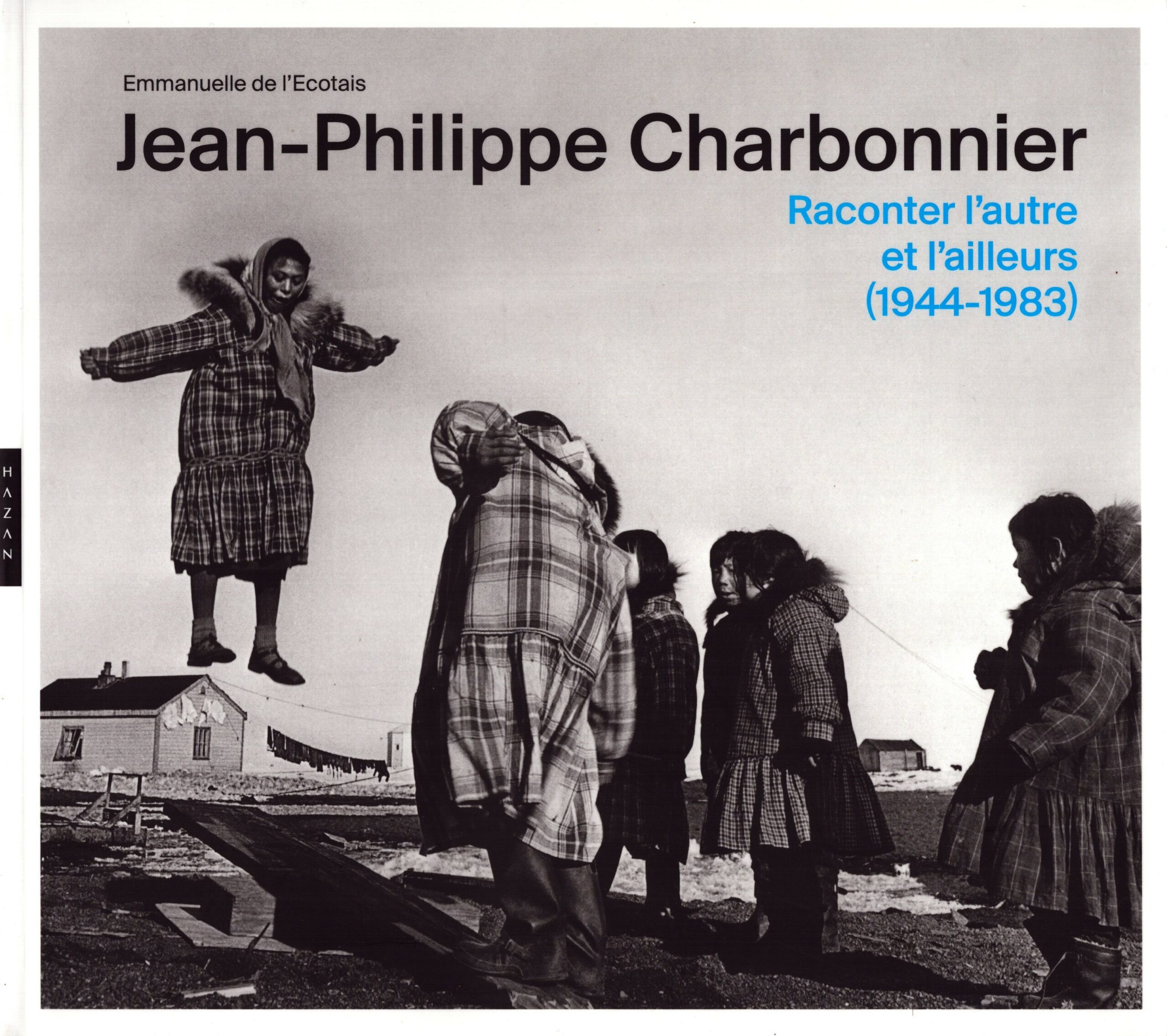 Emmanuelle de l’Ecotais : Jean-Philippe Charbonnier. Raconter l’autre et l’ailleurs (1944-1983)