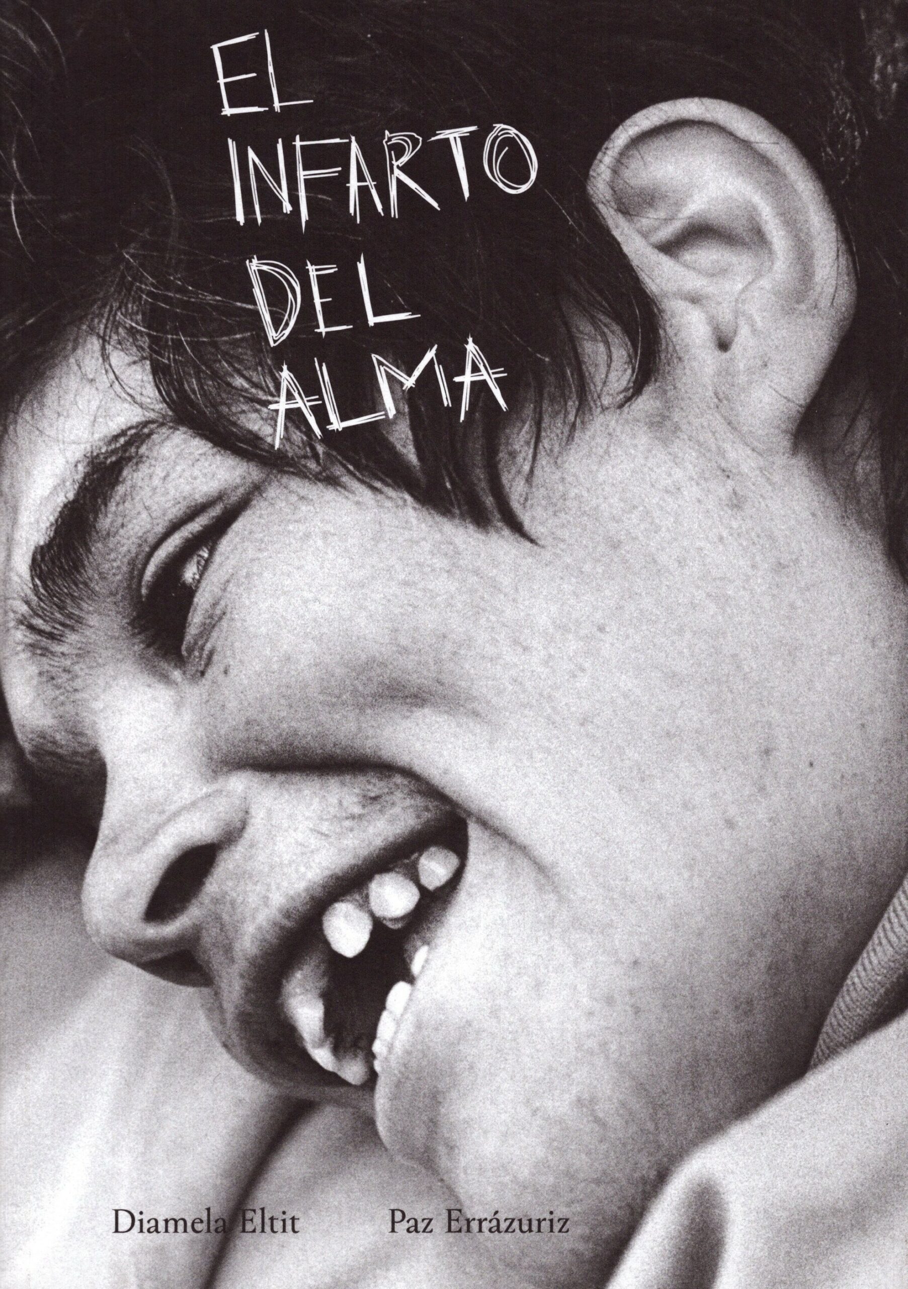 Diamela Eltit, Paz Errázuriz : El infarto del alma