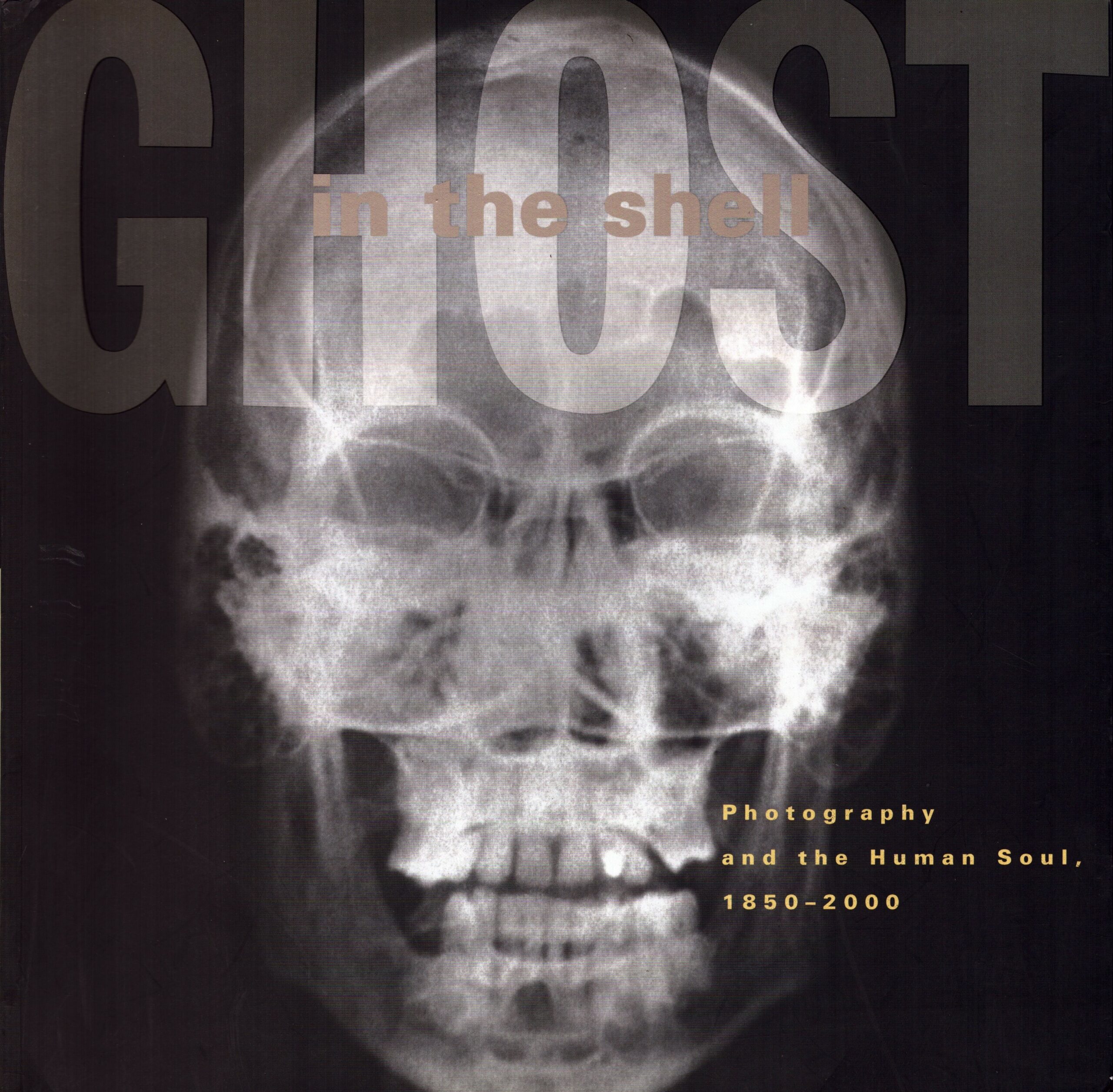 Robert A. Sobieszek : Ghost in the Shell. Photography and the Human Soul, 1850 – 2000