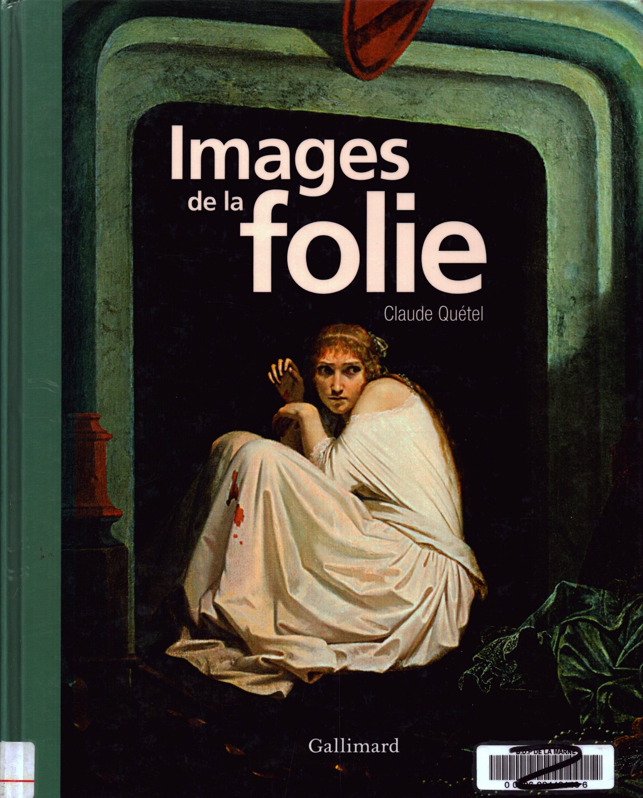 Claude Quétel : Images de la folie