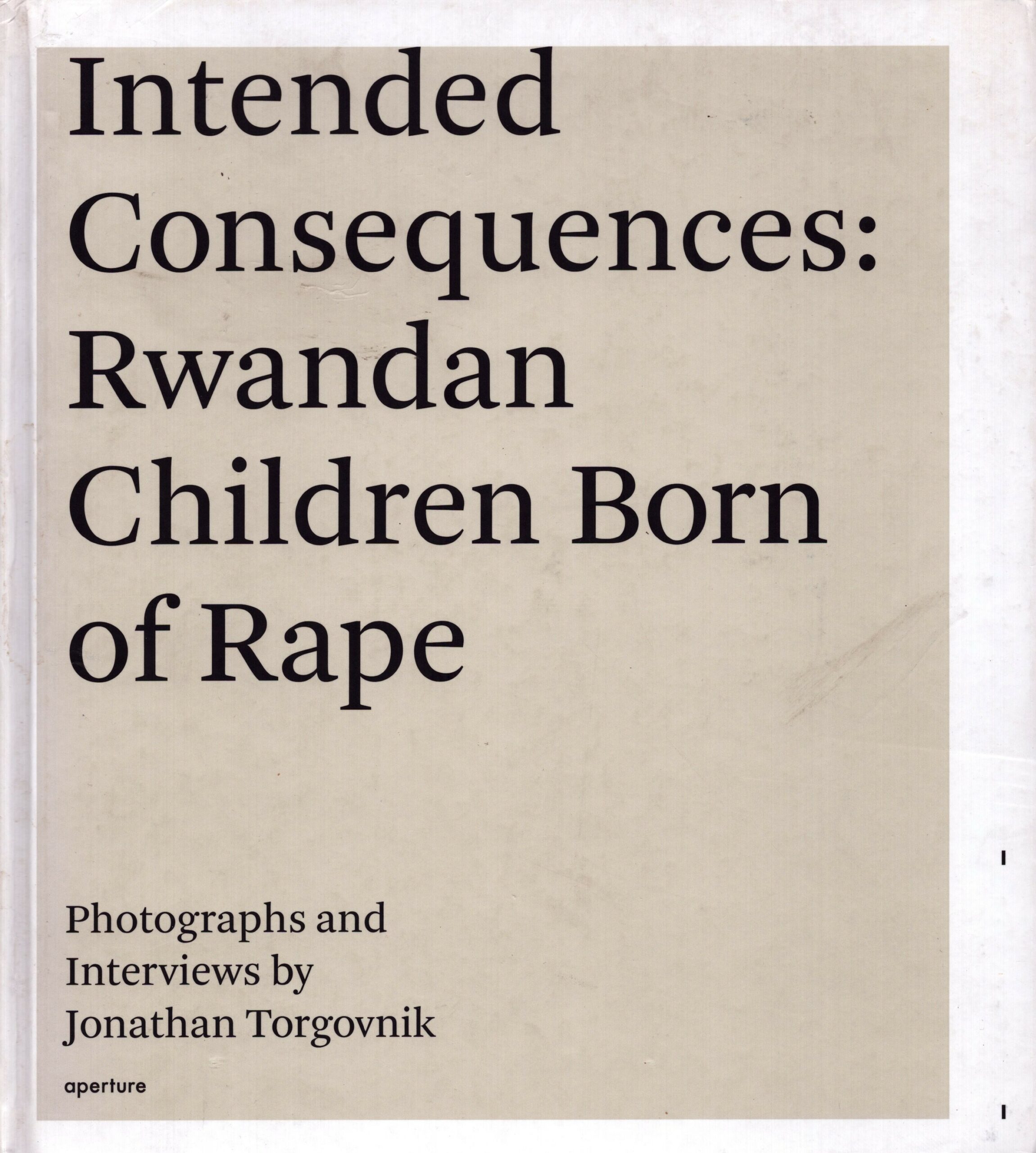 Jonathan Torgovnik : Intended Consequences: Rwandan Children Born of Rape