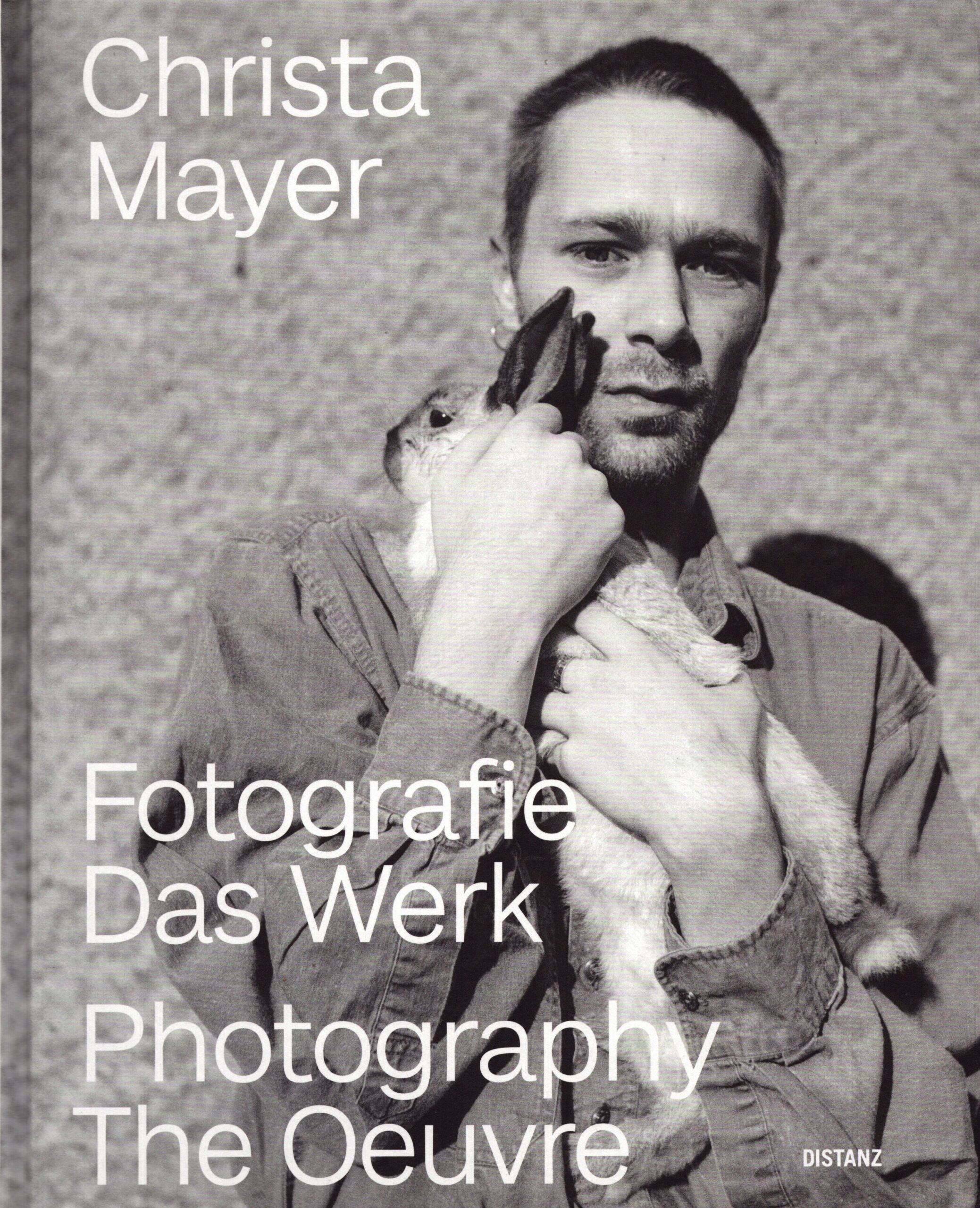 Carolin Förster (Hrsg.) : Christa Mayer. Fotografie. Das Werk / Photography. The Oeuvre