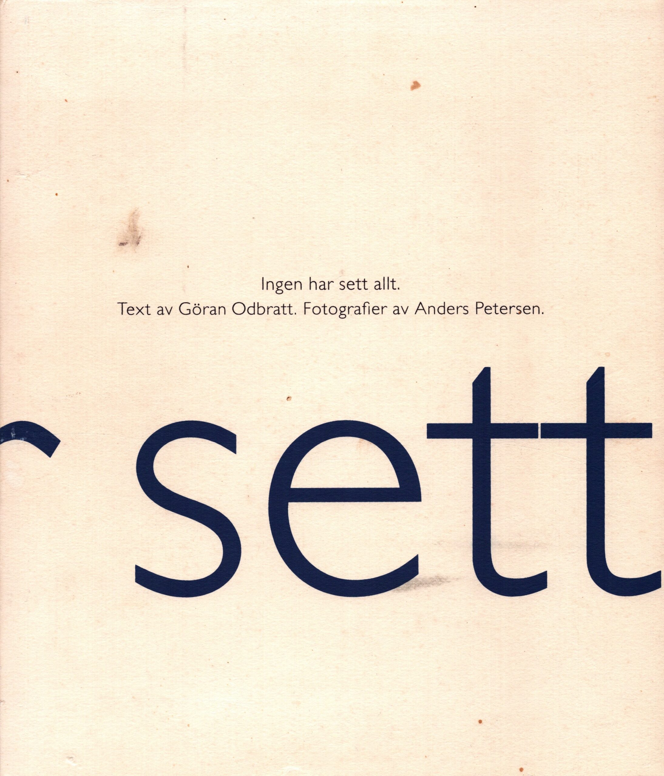 Göran Odbratt, Anders Petersen : Ingen har sett allt